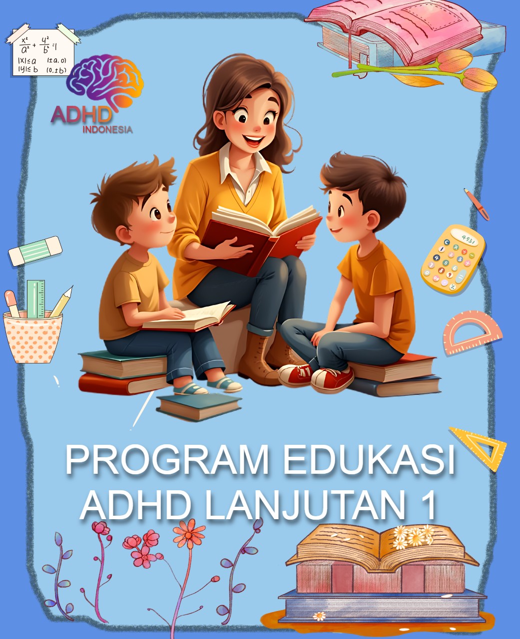Program ADHD Indonesia Kabupaten Wonogiri Edukasi Lanjutan Tahap 1 untuk Orang Tua